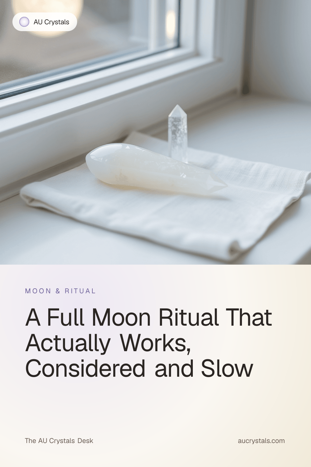 Full Moon Ritual, Considered Practice for Any Month · AU Crystals