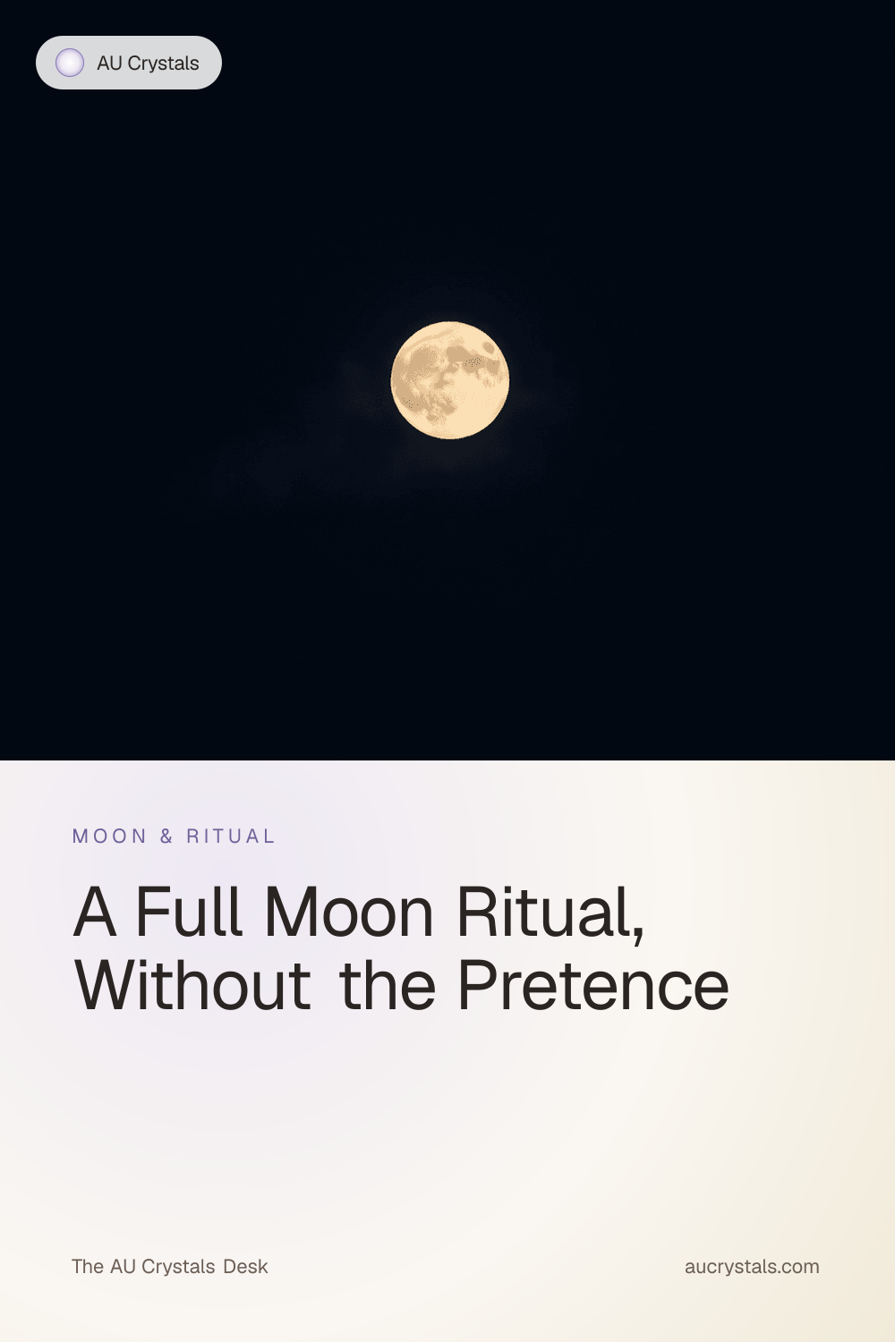Full Moon Crystal Ritual, Honest and Simple · AU Crystals